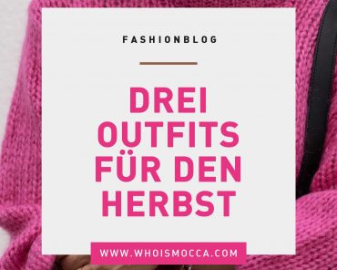Was ziehe ich morgen an? 3 Outfits für den Herbst Was ziehe ich morgen an? 3 Outfits für den Herbst