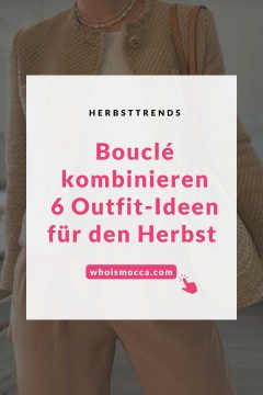 Bouclé kombinieren: Bouclé Jacken und Co. + 6 Herbst Outfits