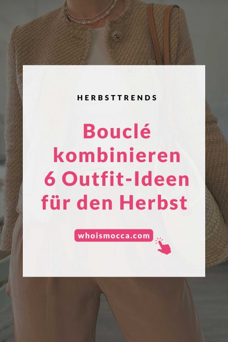 Bouclé kombinieren: Bouclé Jacken und Co. + 6 Herbst Outfits Bouclé kombinieren: Bouclé Jacken und Co. + 6 Herbst Outfits